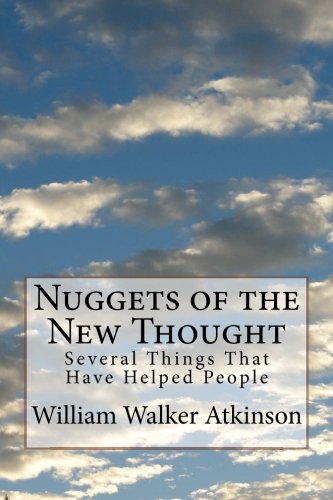 Nuggets of the New Thought: Several Things That... 1497577772 Book Cover