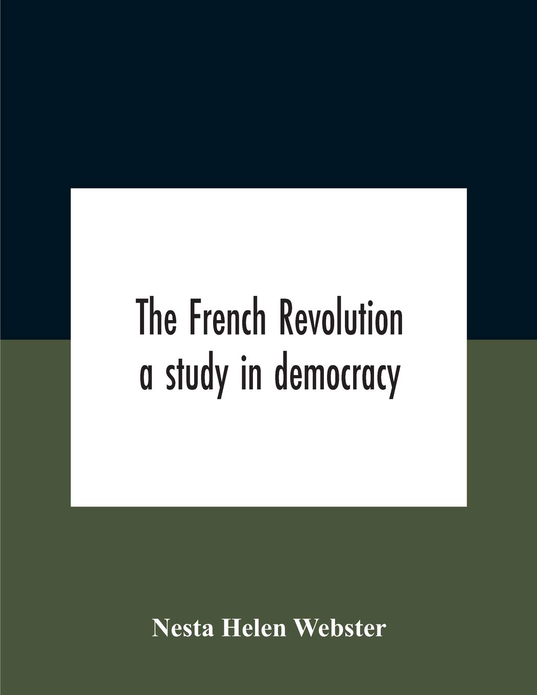 The French Revolution: A Study In Democracy