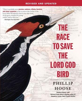 { The Race to Save the Lord God Bird (Revised) } By Hoose, Phillip ( Author ) 02-2016 [ Paperback ]