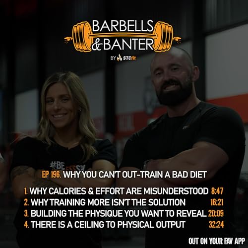 Ep 196 - Why you can't out-train a bad diet