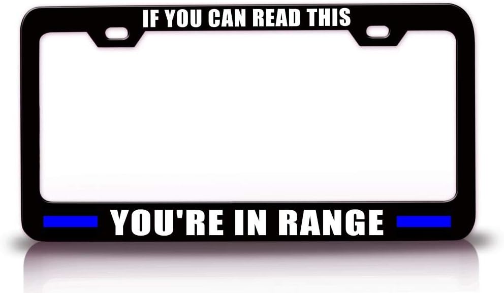 IF You CAN Read This You're in Range Police Cop Metal Black Car SUV Truck License Plate Frame l77