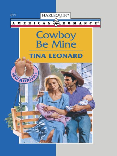 Cowboy Be Mine (By: Tina Leonard)