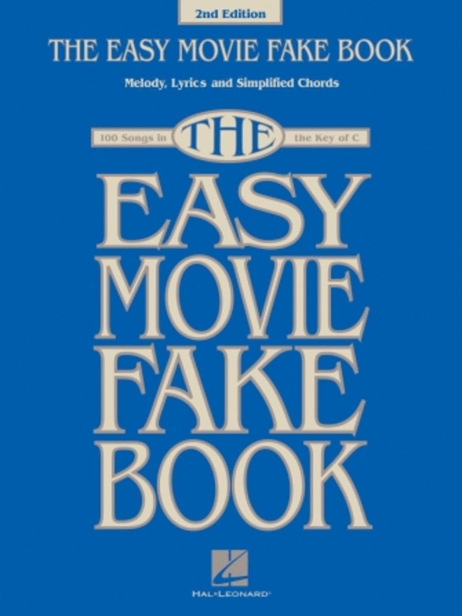 The Easy Movie Fake Book - 2nd Edition. 100 Songs in the Key of C (Fake Books for Beginners)