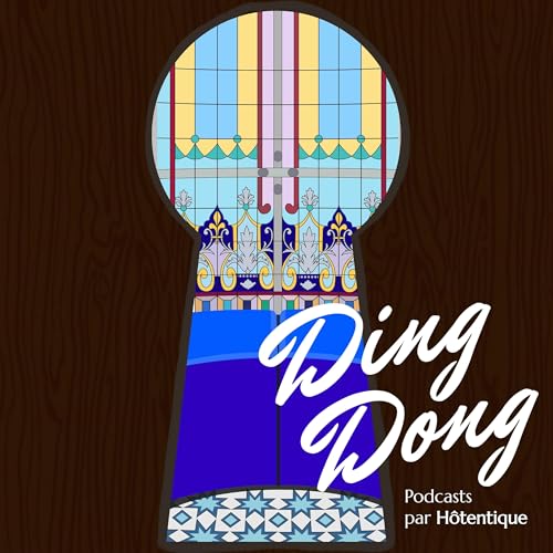 Ding Dong - Podcasts par H&ocirc;tentique cover art
