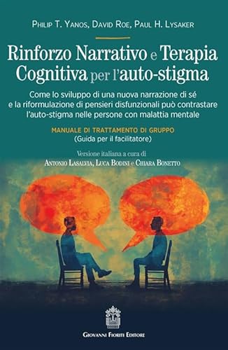 Rinforzo Narrativo E Terapia Cognitiva Per L'Auto-Stigma. Come Lo Sviluppo Di Una Nuova Narrazione Di Sé E La Riformulazione Di Pensieri Disfunzionali