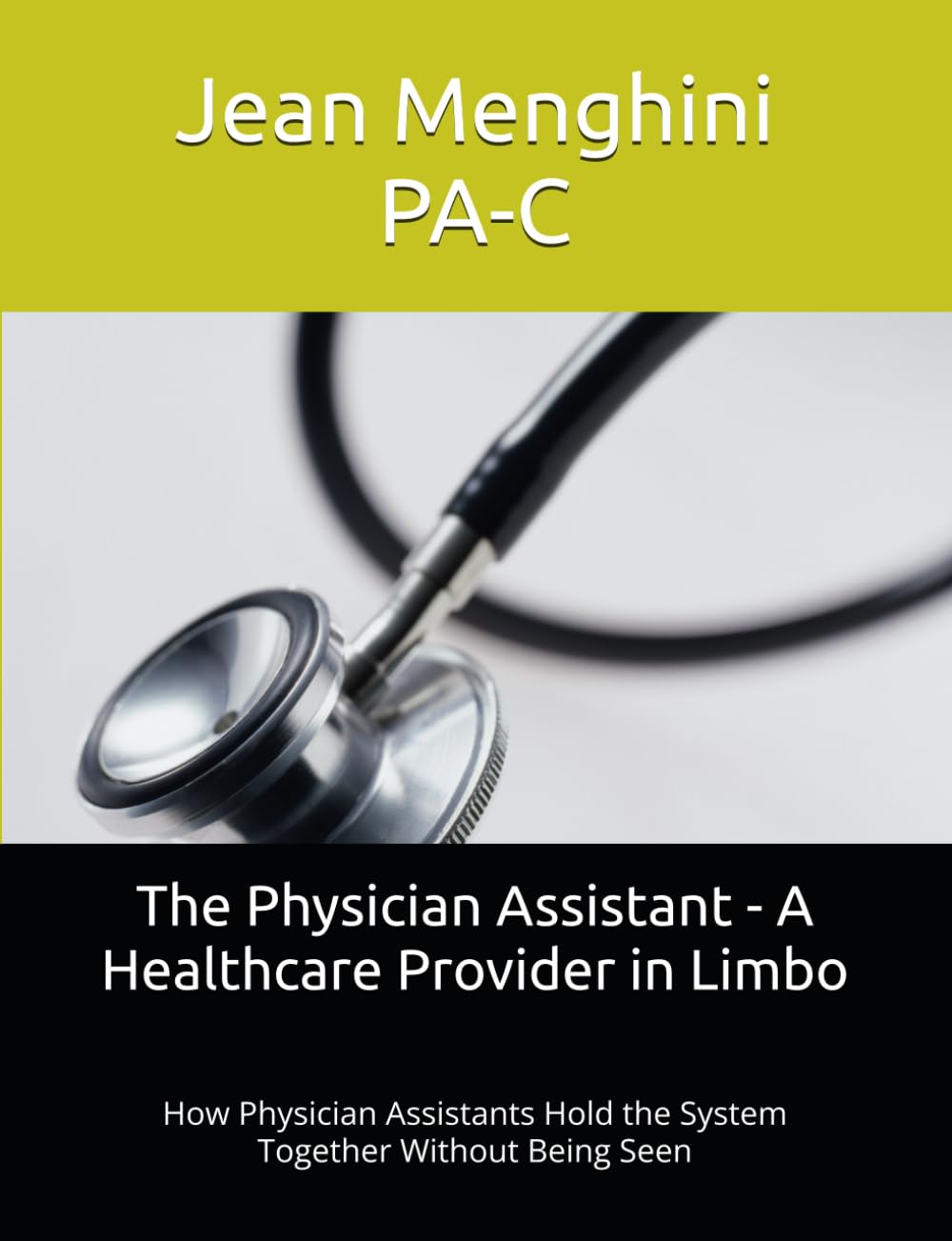 The Physician Assistant - A Healthcare Provider in Limbo: How Physician Assistants Hold the System Together Without Being Seen