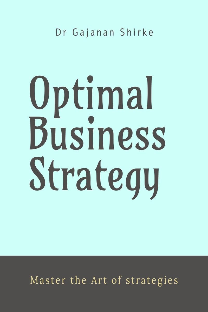 Optimal Business Strategy: "Master the Art of strategies"