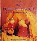 Das Puppenspiel: Praktische Anleitung und Geschichten
