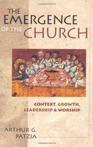 The Emergence of the Church: Context, Growth, Leadership & Worship