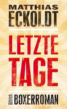 Hardcover Letzte Tage: Boxerroman [German] Book