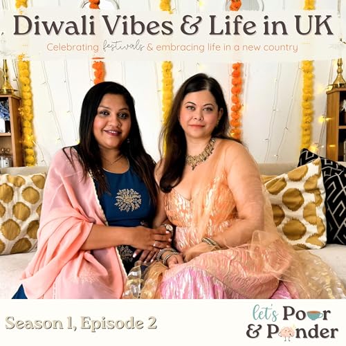 Ep 2 Diwali Vibes & Life in UK: Celebrating Festivals & Embracing Life in a New Country Podcast Por  arte de portada