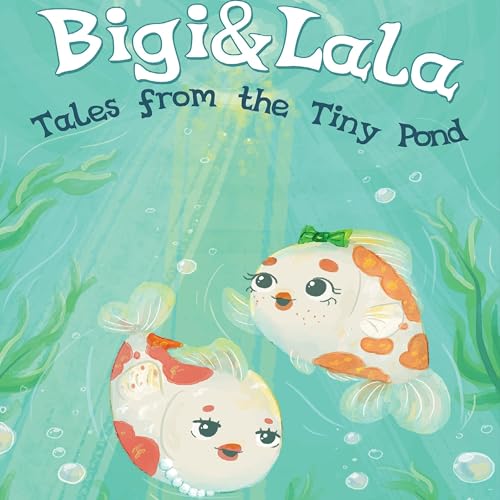 Bigi & Lala: Tales from the Tiny Pond cover art