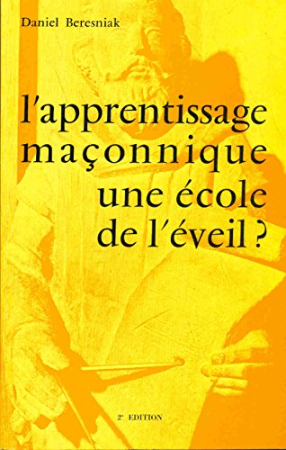 Télécharger L' Apprentissage maçonnique, une école de l' Éveil ? Francais PDF