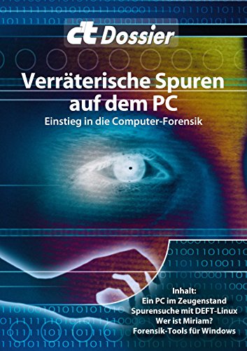 C T Dossier Verraterische Spuren Auf Dem Pc Einstieg In Die Computer Forensik Ebook C T Redaktion Amazon De Kindle Shop