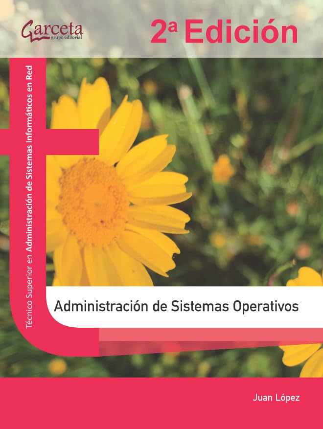 Admnistracón de sistemas operativos 2ª edicion (FORMACION PROFESIONAL)