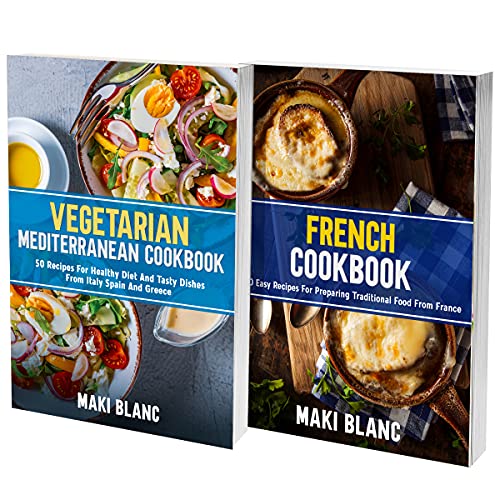 Vegetarian Mediterranean And French Cookbook 2 Books In 1 120 Recipes