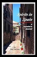 Spirits in Spain: A Traveler's Journal 1502929767 Book Cover