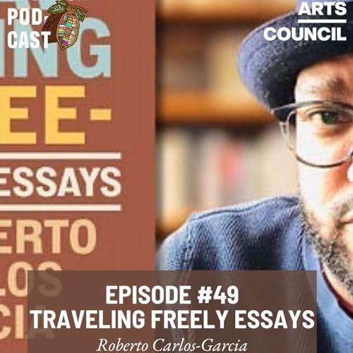 Episode 49 | Traveling Freely Essays - Roberto Carlos-Garcia Podcast Por arte de portada