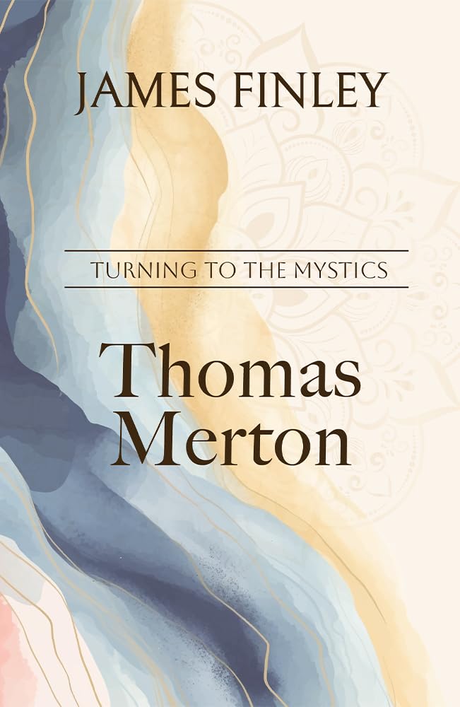 Thomas Merton (Turning to the Mystics)