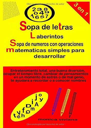 Sopa de letras, Laberintos, Sopa de números con operaciones matemáticas simples para desarrollar  3 en 1,entretenimiento total, una buena diversión, ... de estrés o de mal genio (Spanish Edition)