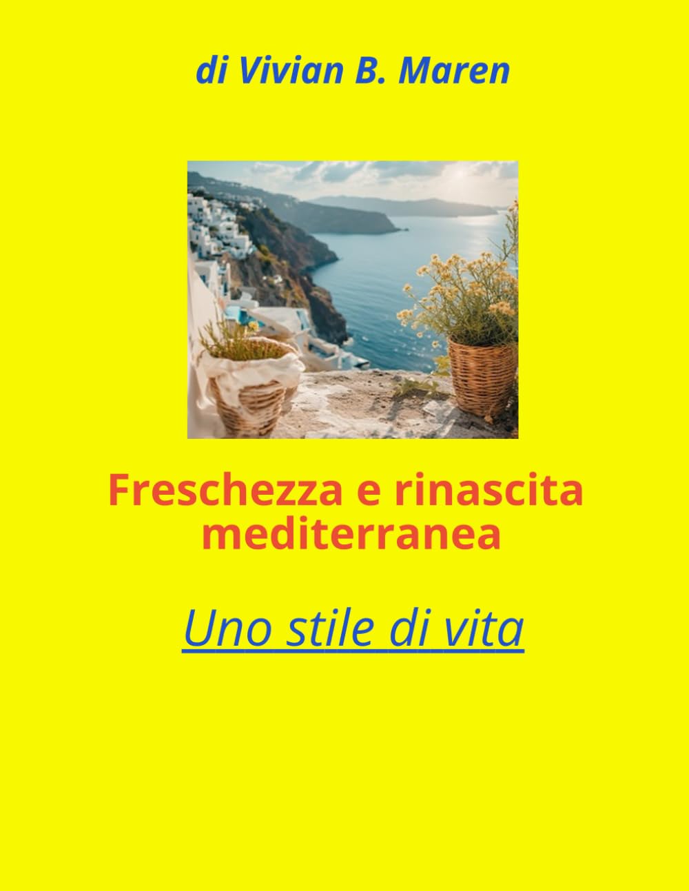 freschezza e rinascita mediterranea: Uno stile di vita, un percorso di benessere