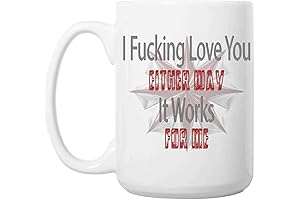 I Fucking Love You Either Way: Humorous Gift Coffee Mug