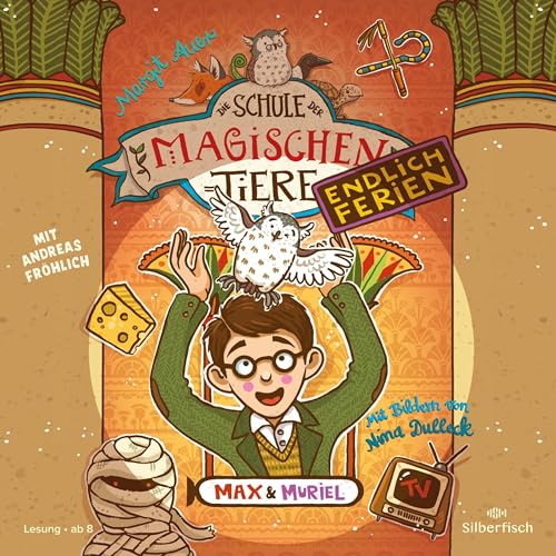 Margit Auer, Die Schule der magischen Tiere - Endlich Ferien, Die Schule der magischen Tiere & Andreas Fröhlich