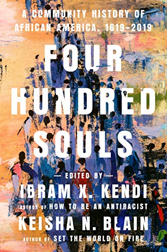 african american history - Four Hundred Souls: A Community History of African America, 1619-2019