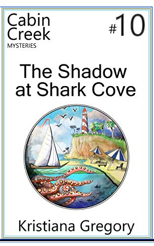 The Shadow at Shark Cove (Cabin Creek Mysteries Book 10)