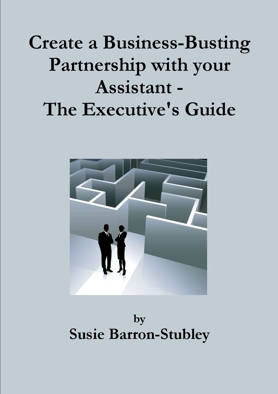 Create a Business-Busting Partnership with your Assistant - The