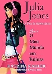 Capa de Julia Jones - A Fase da Adolescência - Livro 1 - O Meu Mundo em Ruínas