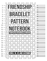 Friendship Bracelet Pattern Notebook: Templates for up to 14 string friendship bracelet patterns 1720060770 Book Cover