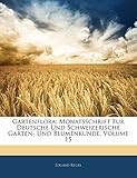  Gartenflora: Monatsschrift Fur Deutsche Und Schweizerische Garten- Und Blumenkunde, Volume 15