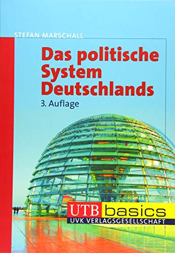 Das politische System Deutschlands (utb basics, Band 2923) Das politische System Deutschlands (utb basics, Band 2923)