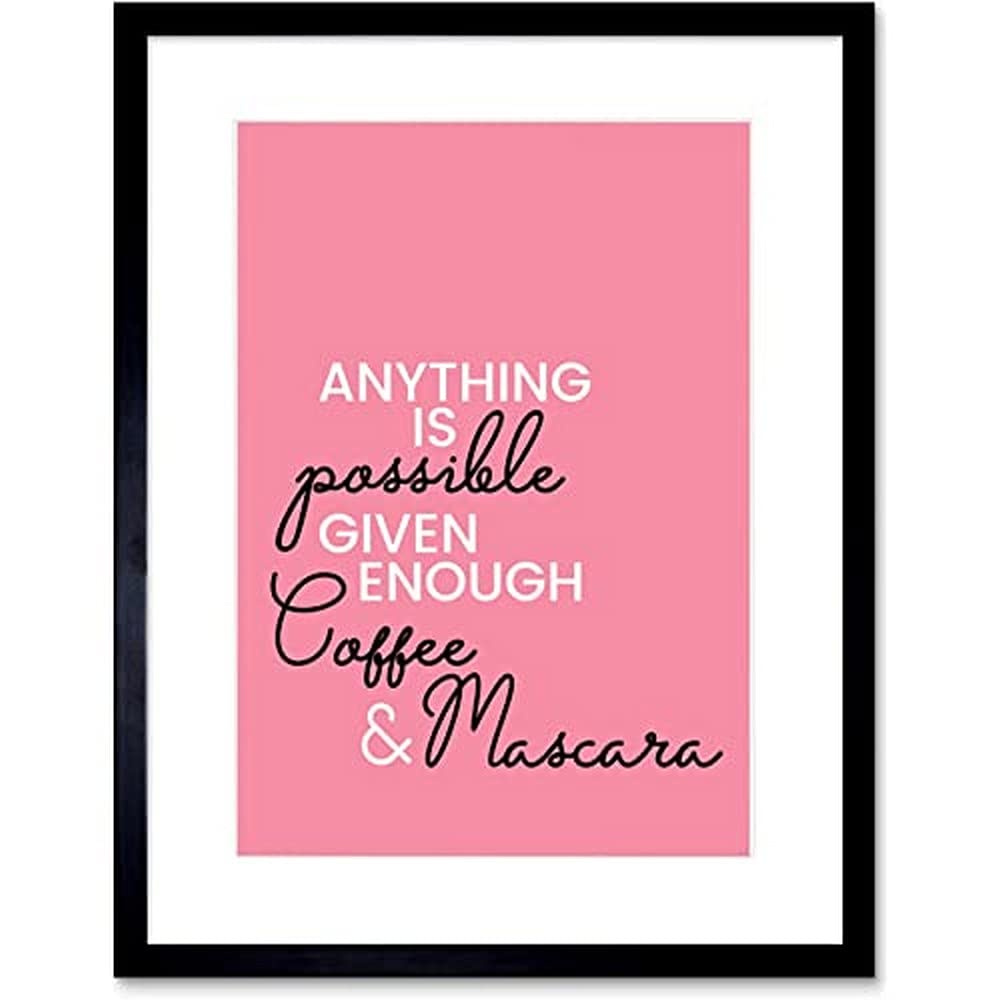 Anything Possible Coffee Mascara Wall Art Print