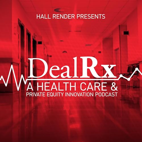 Deal Rx: A Health Care & Private Equity Innovation Podcast cover art
