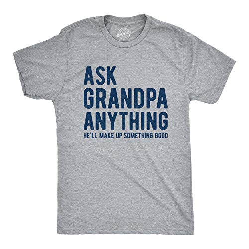 Mens Ask Grandpa Anything He'll Make Up Something Good T Shirt Funny Fathers Day Tee