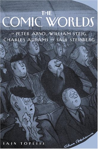 Laughing with THE NEW YORKER – The Comic Worlds of Peter Arno, William Steig, Charles Addams and Saul Steinberg