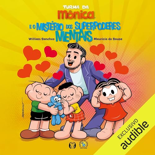 Turma da M&ocirc;nica e o Mist&eacute;rio dos Superpoderes Mentais Audiolibro Por William Sanches, Mauricio de Sousa arte de 