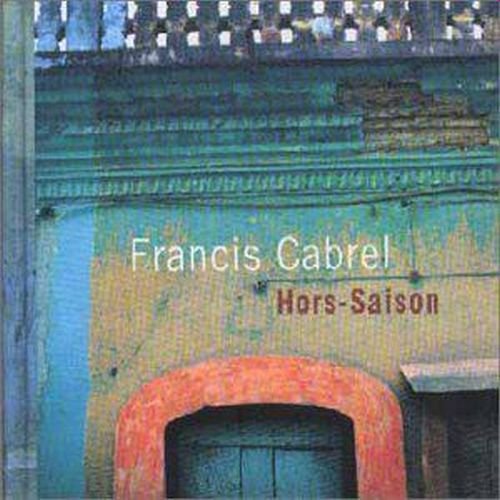 Hors-Saison [Audio CD] Cabrel, Francis