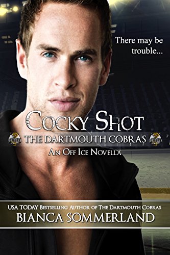 Cocky Shot (Dartmouth Cobras: Off Ice Book 3)
