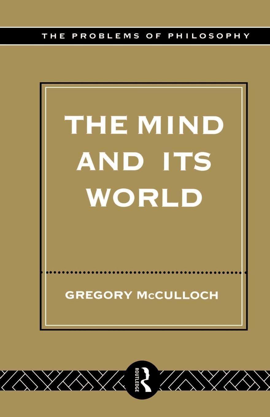 The Mind and its World (Problems of Philosophy)