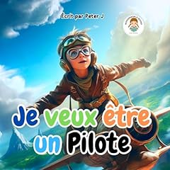 Je veux être un Pilote: Livre pour Enfants - Avions et Aéronautique cover art