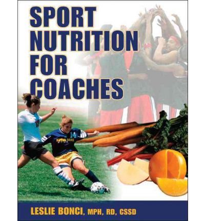 Sport Nutrition for Coaches by Bonci, Leslie ( AUTHOR ) May-01-2009 Paperback