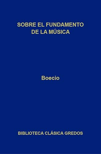 Sobre el fundamento de la música (Biblioteca Clásica Gredos nº 377)