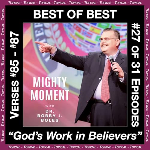 BEST OF BEST: 27 of 31 "God's Work in Believers"