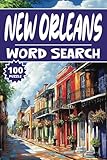 New Orleans Word Search: 100 Louisiana Puzzles, Word Find, Vocabulary Activity Book for Kids, Adults and Seniors, 100 pages