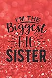  Im the Biggest Big Sister: Siblings Day, My Sisters Husband, Big Brother Little Sister Book, 6x9 Lined Journal Notebook - Funny Gifts for Brother from Sister or Brother