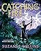Catching Fire: Illustrated Edition (the Hunger Games #2): 3
