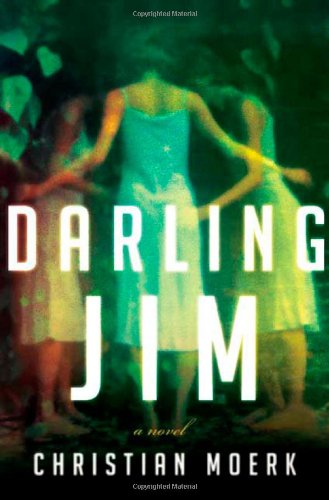 DARLING JIM: A NOVEL By Christian Moerk - Hardcover **Mint Condition**